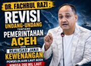 DR. FACHRUL RAZI: REVISI UNDANG-UNDANG TENTANG PEMERINTAHAN ACEH DAN REALISASI JANJI KEWENANGAN PENGELOLAAN LAUT ACEH HINGGA 200 MIL LAUT