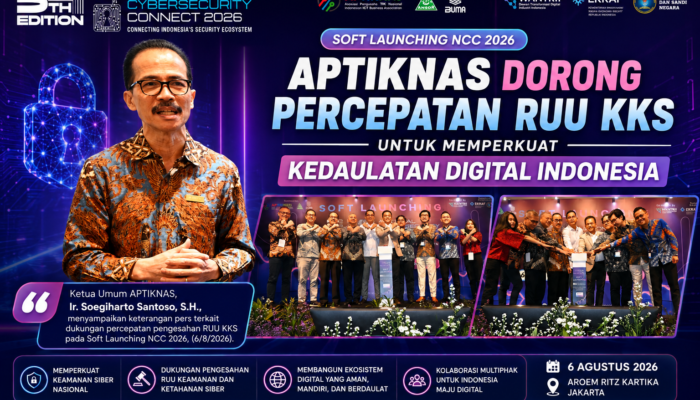 Soft Launching NCC 2026, APTIKNAS Dorong Percepatan RUU KKS untuk Memperkuat Kedaulatan Digital Indonesia
