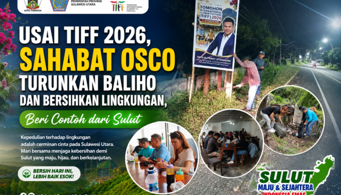 Usai TIFF 2026, Sahabat Osco Turunkan Baliho dan Bersihkan Lingkungan, Beri Contoh dari Sulut
