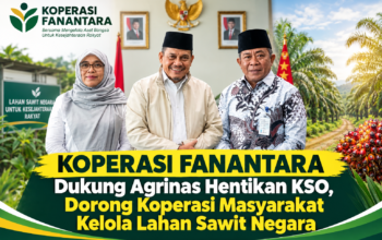 Koperasi FANANTARA Dukung Agrinas Hentikan KSO, Dorong Koperasi Masyarakat Kelola Lahan Sawit Negara